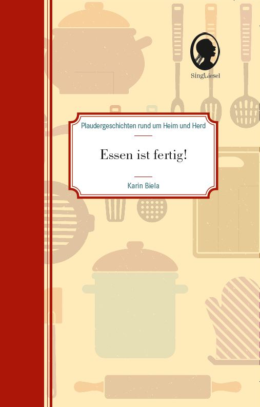 Cover: Essen ist fertig - Plaudergeschichten rund um Heim und Herd zum, Vorlesen und Erinnern für Senioren mit Demenz