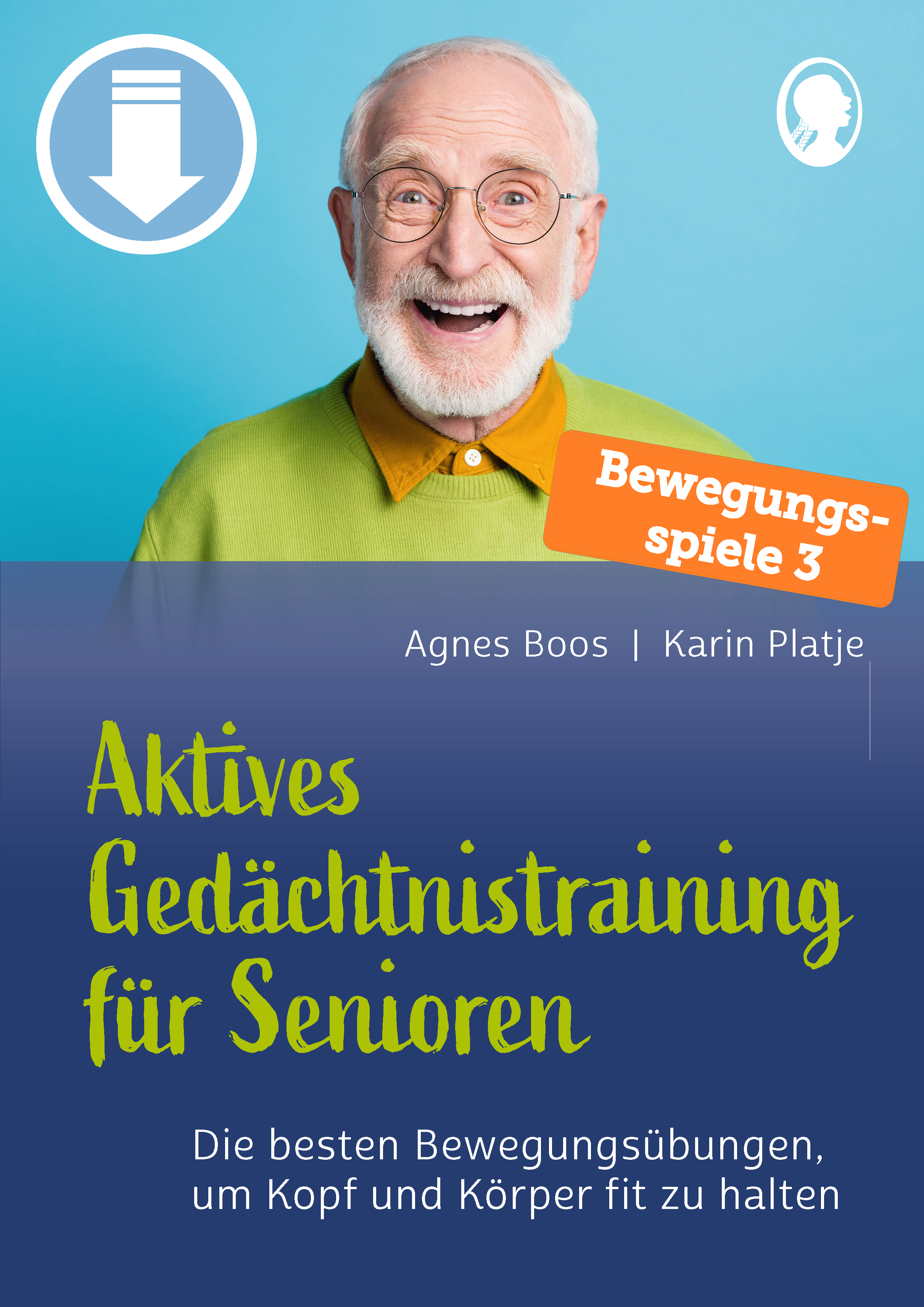 Die zwölf besten Bewegungsspiele, um Kopf und Körper fit zu halten Band 3 - Aktives Gedächtnistraining für Senioren (Sofort-Download als PDF)   Die zwölf besten Bewegungsspiele, um Kopf und Körper fit zu halten Band 3 - Aktives Gedächtnistraining für Senioren (Sofort-Download als PDF)