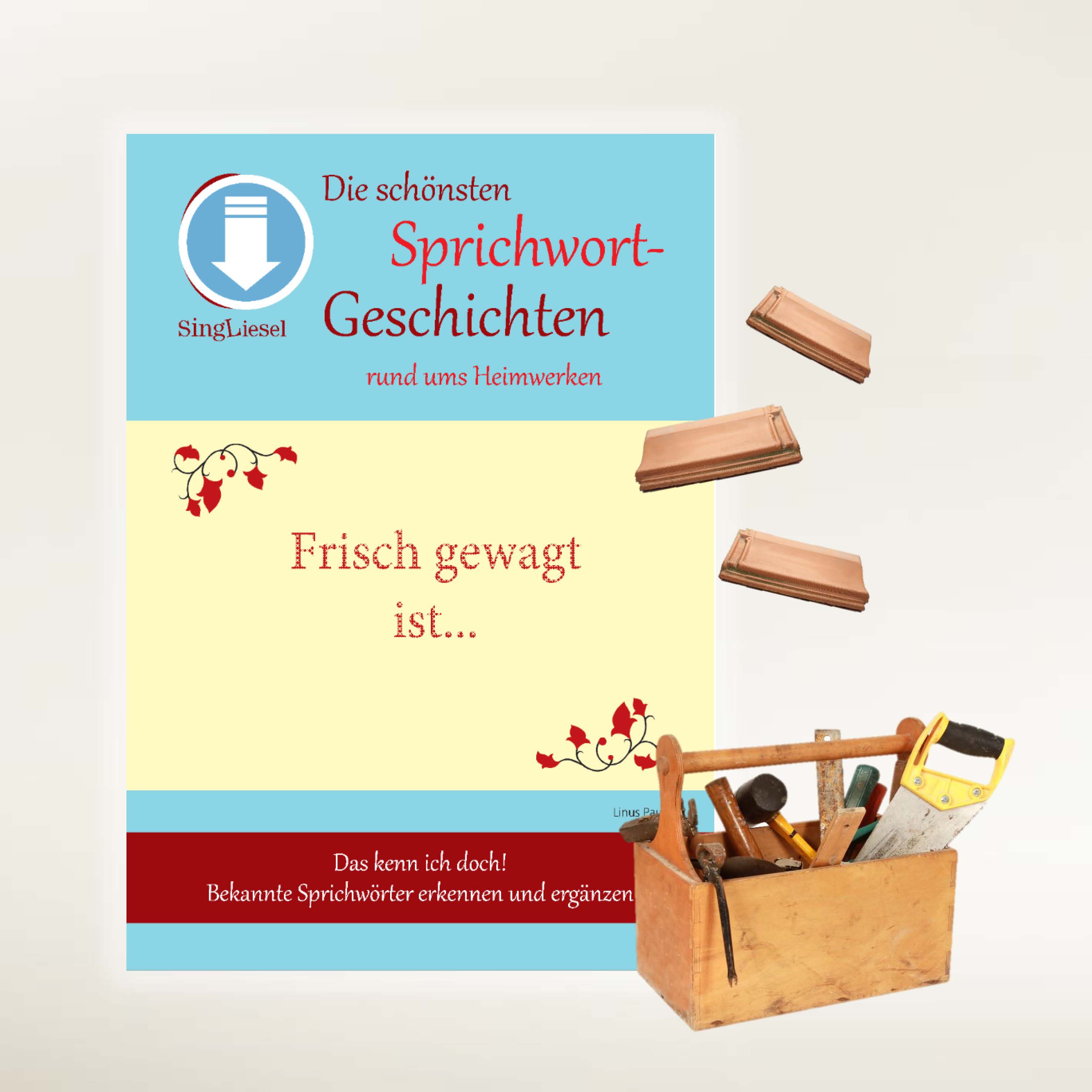 PDF-Cover zu „Den schönsten Sprichwortgeschichten rund ums Heimwerken“ für Senioren mit Demenz. Gezeigt wird ein Schriftzug mit dem unvollständigen Sprichwort „Frisch gewagt ist …“ als Ergänzungsbeispiel.