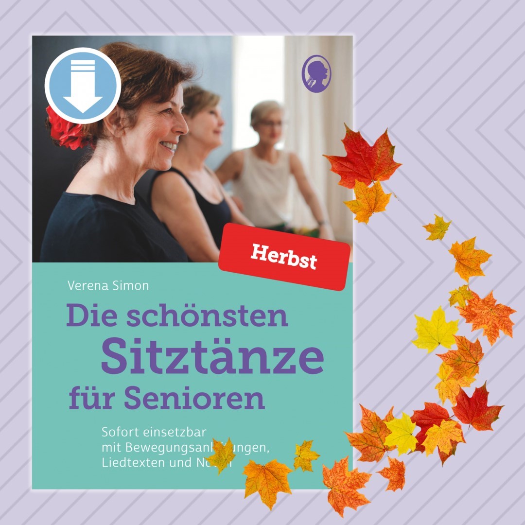 PDF-Cover zu „Die schönsten Sitztänze für Senioren. Herbst. Mit sofort einsetzbaren Sitztänzen inklusive Bewegungsanleitungen, Liedtexten und passenden Noten“ von Verena Simon. Buntes Laub symbolisiert die jahreszeitliche Aktivierung.