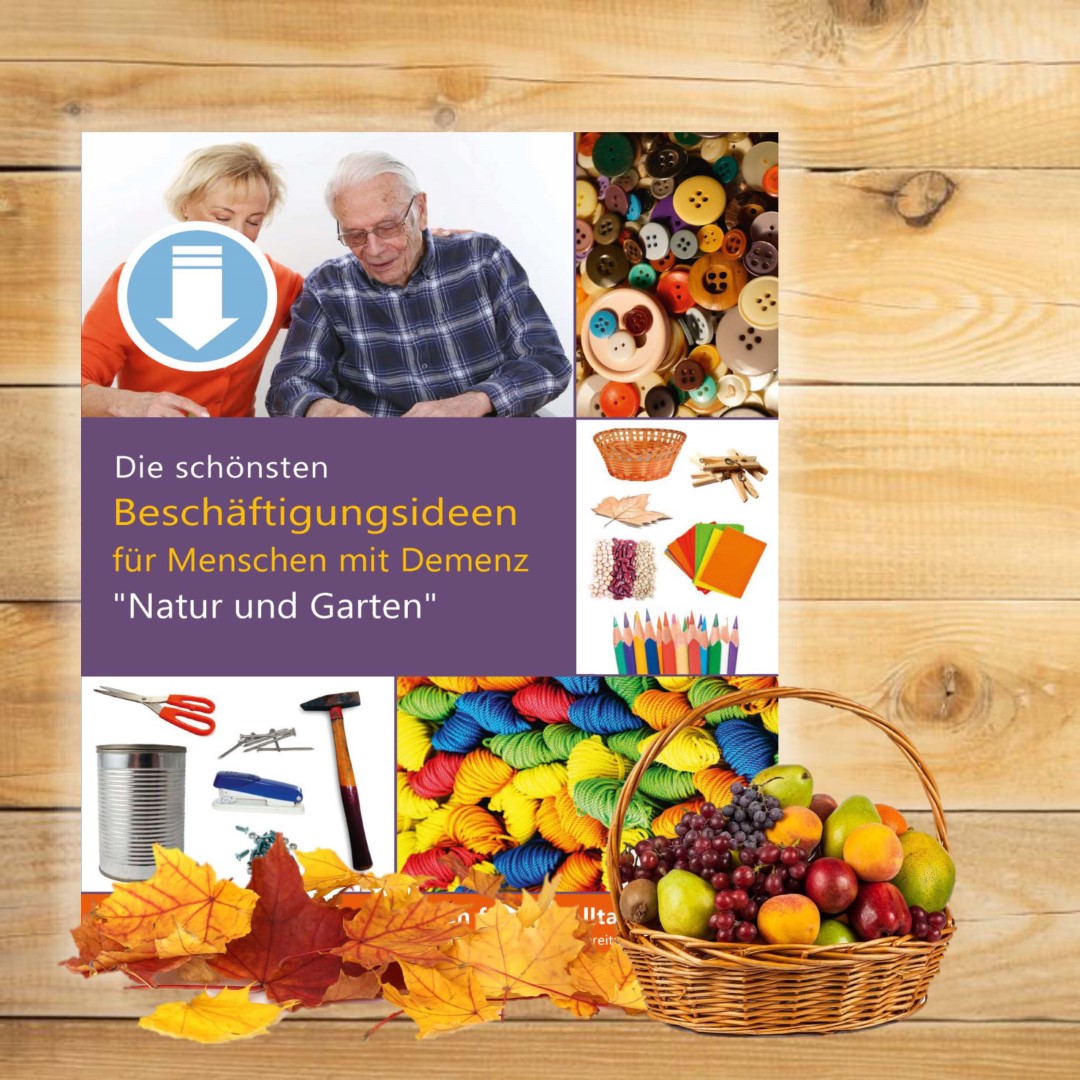 PDF-Cover zu „Die schönsten Beschäftigungsideen für Menschen mit Demenz. Natur und Garten“. Auf dem Cover sind buntes Laub und ein Obstkorb als Symbole für naturnahe Aktivierungen.