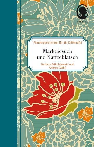 Buchcover: Marktbesuch und Kaffeeklatsch - schöne Plaudergeschichten für die Kaffeetafel zum Vorlesen für Senioren Buchcover: Marktbesuch und Kaffeeklatsch - schöne Plaudergeschichten für die Kaffeetafel zum Vorlesen für Senioren