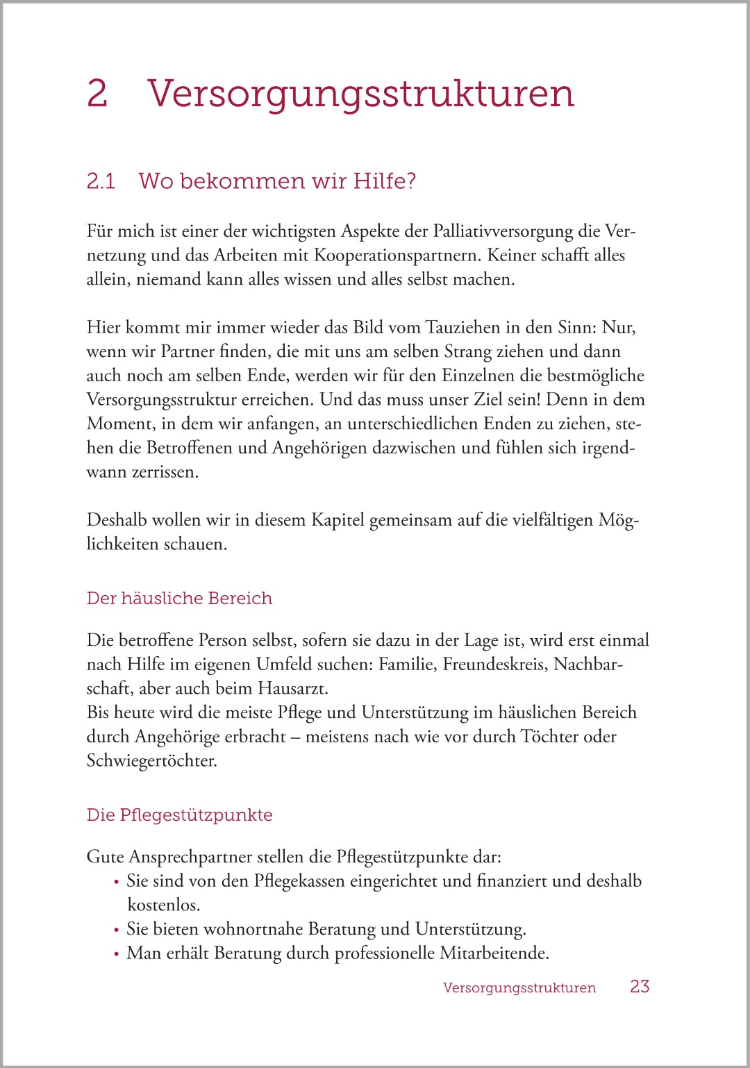Kapitel „Versorgungsstrukturen“ aus dem Buch „Palliative Care und Sterbebegleitung – Ein Ratgeber für Begleitende und Angehörige“ zu Hilfsangeboten und Unterstützungsmöglichkeiten.