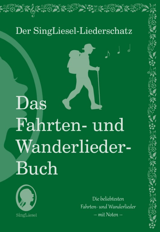 Die schönsten Fahrten- und Wanderlieder – Liederbuch Die schönsten Fahrten- und Wanderlieder – Liederbuch