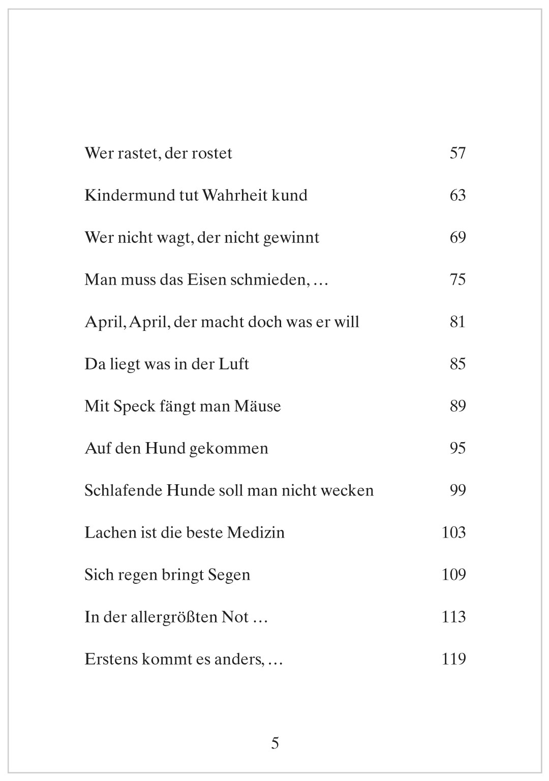 Inhaltsverzeichnis aus „Geschichten voller Sprichwörter – Frisch gewagt ist halb gewonnen“ von Annika Schneider. Es zeigt insgesamt 25 Kurzgeschichten voller Sprichwörter.