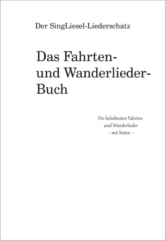 Liederbuch für Senioren im Großdruck – Die schönsten Wanderlieder mit Liedtext und Noten. SingLiesel