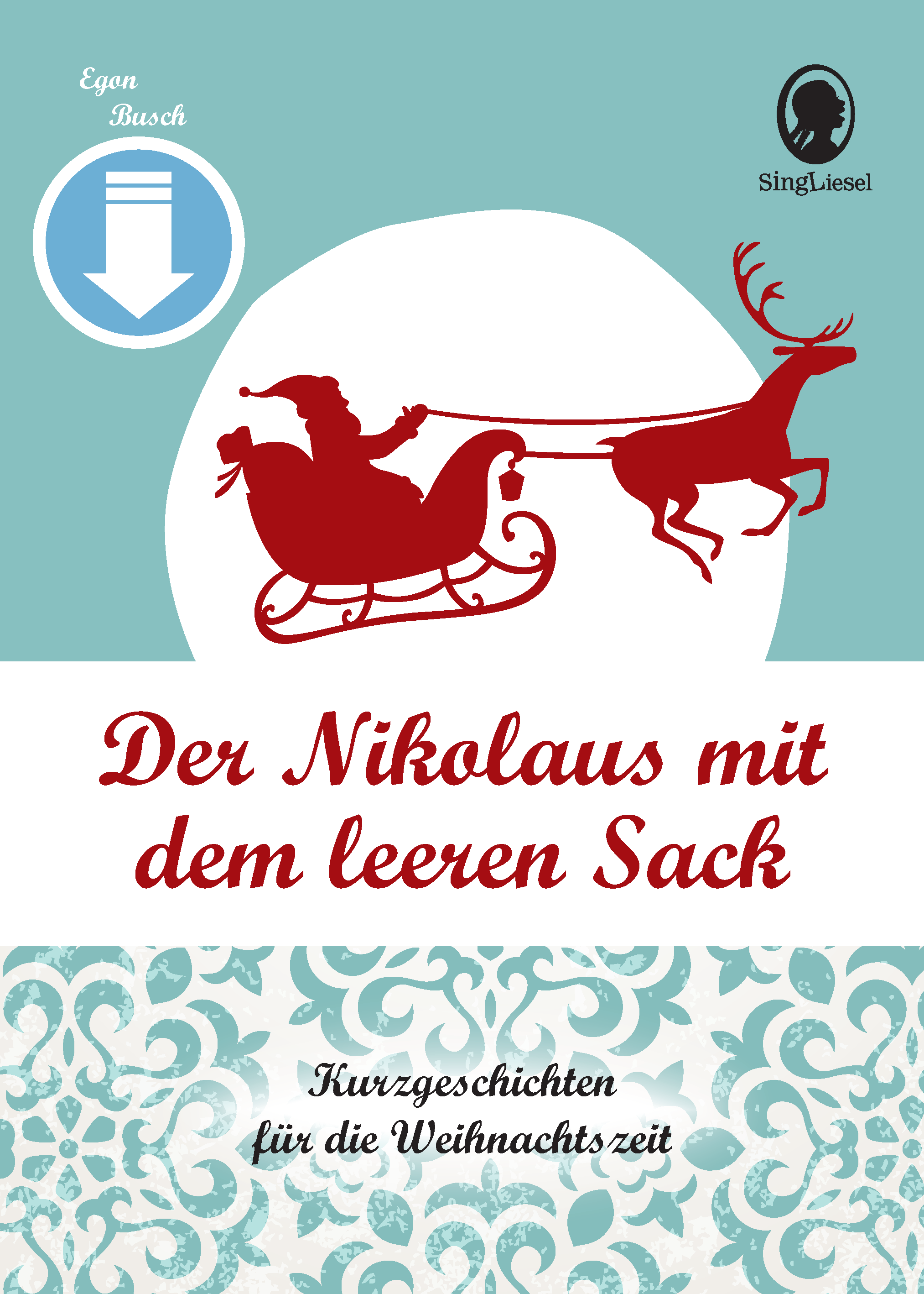 Cover: Der Nikolaus mit dem lerren Sach - Kurzgeschichten für die Weihnachtszeit zum Vorlesen für Senioren als PDF-Download Cover: Der Nikolaus mit dem lerren Sach - Kurzgeschichten für die Weihnachtszeit zum Vorlesen für Senioren als PDF-Download