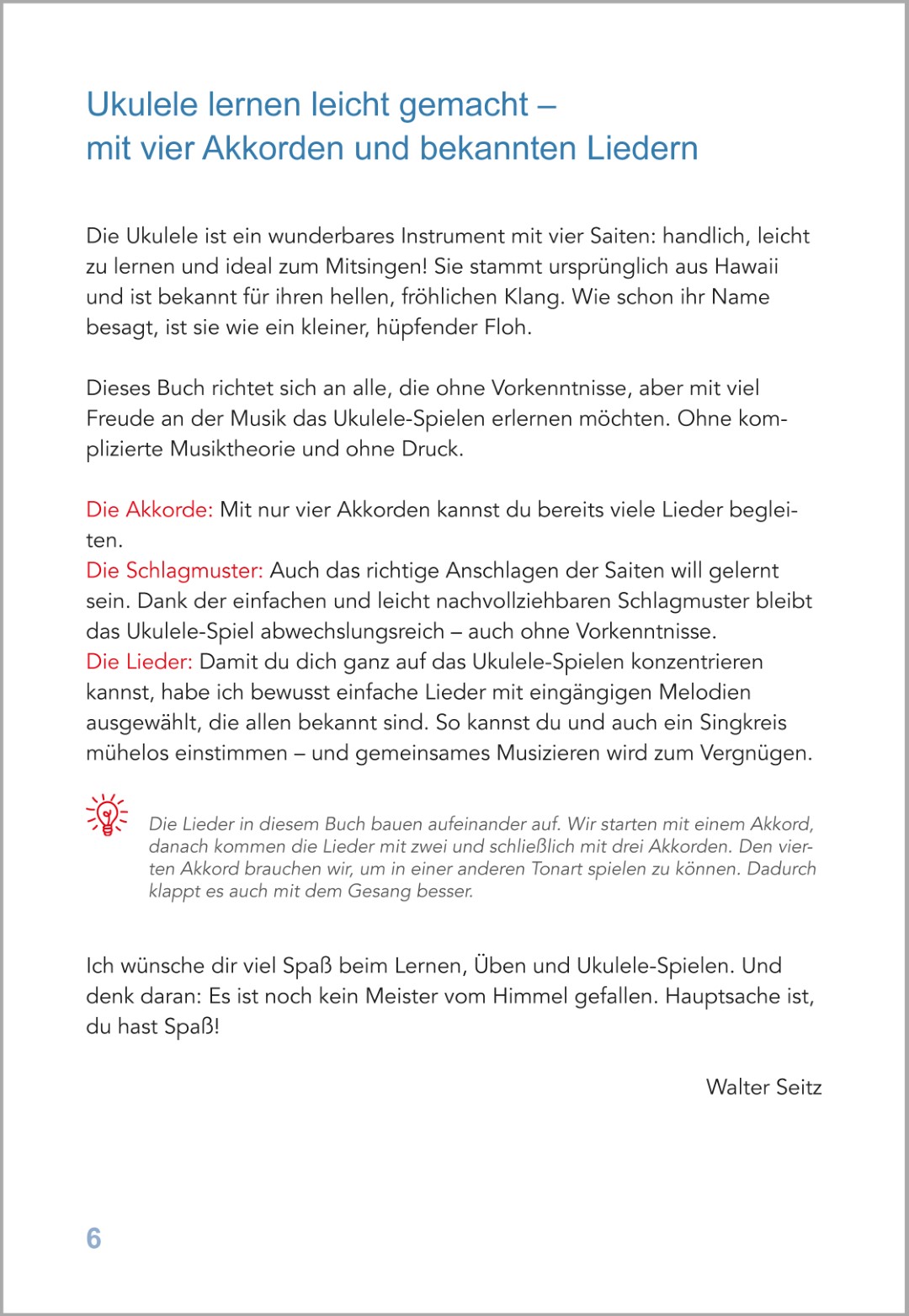 Vorwort aus dem Buch „Vier Akkorde, viele Lieder – Ukulele lernen leicht gemacht“ von Walter Seitz. Darin werden grundlegende Begriffe wie „Akkorde“ und „Schlagmuster“ verständlich erklärt.