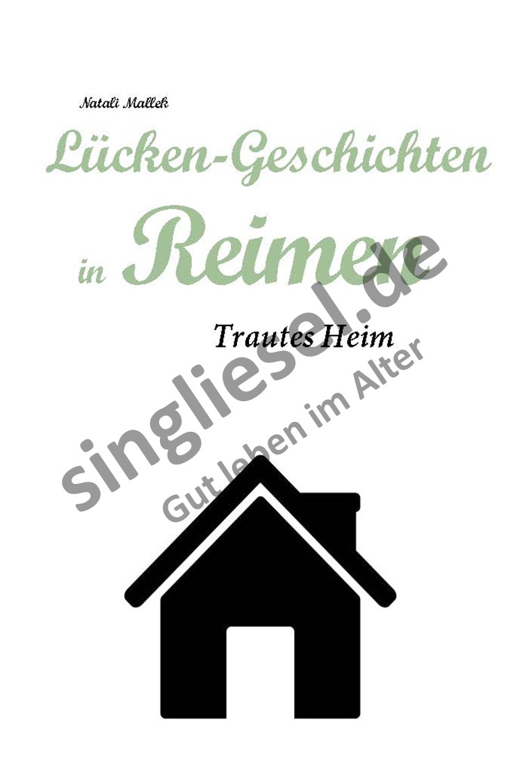 ESD-0001-056-004_3 Lücken-Geschichten in Reimen. Trautes Heim. Für Senioren. Natali Mallek
