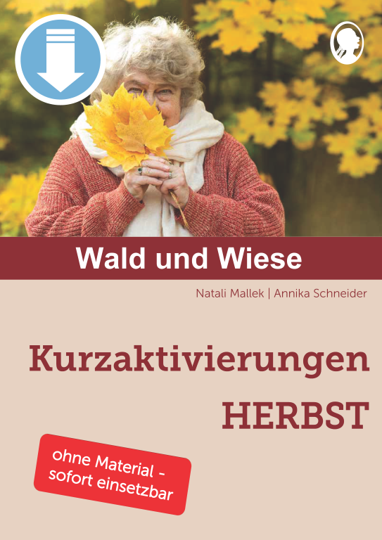 Cover: Kurzaktivierungen im Herbst ohne Material - Beschäftigung für Senioren zum Thema Wald und Wiese als PDF Cover: Kurzaktivierungen im Herbst ohne Material - Beschäftigung für Senioren zum Thema Wald und Wiese als PDF