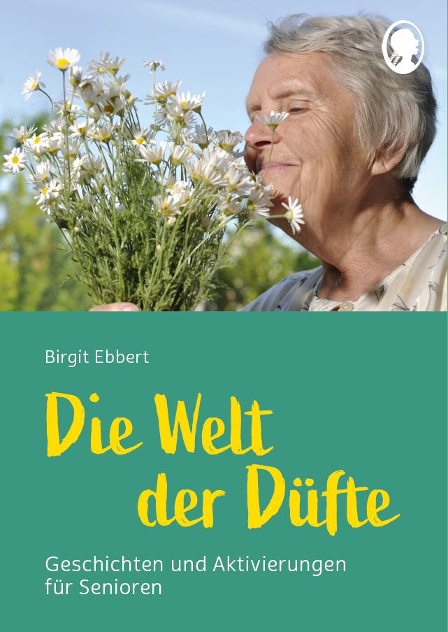 Buchcover: Die Welt der Düfte. Geschichten und Aktivierungen für Senioren mit Demenz