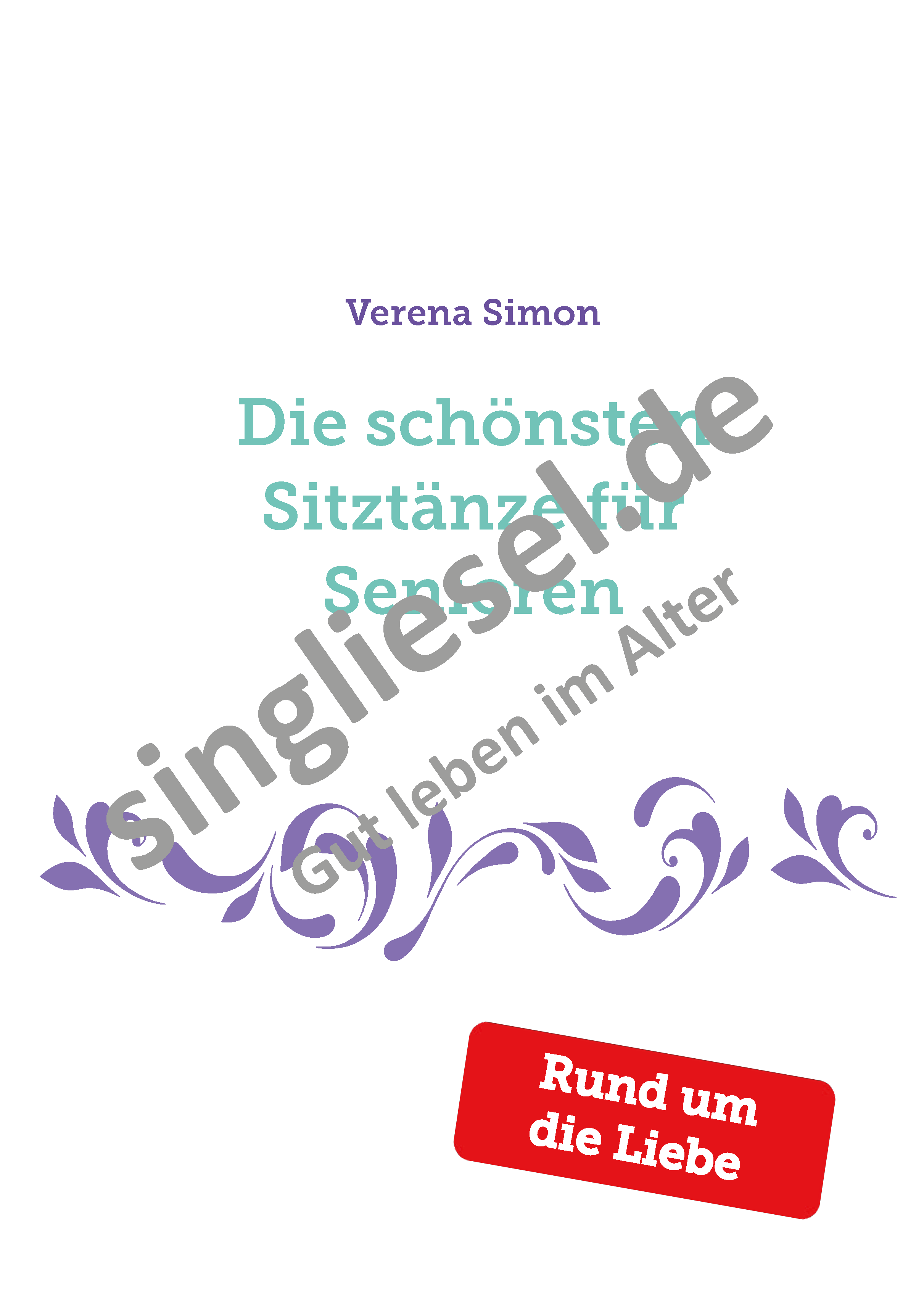 ESD-0001-660-005_Die-schoensten-Sitztaenze_Rund-um-die-Liebe_Seite_04_SingLiesel Die schönsten Sitztänze rund um die Liebe. Sitztänze für Senioren- auch mit Demenz