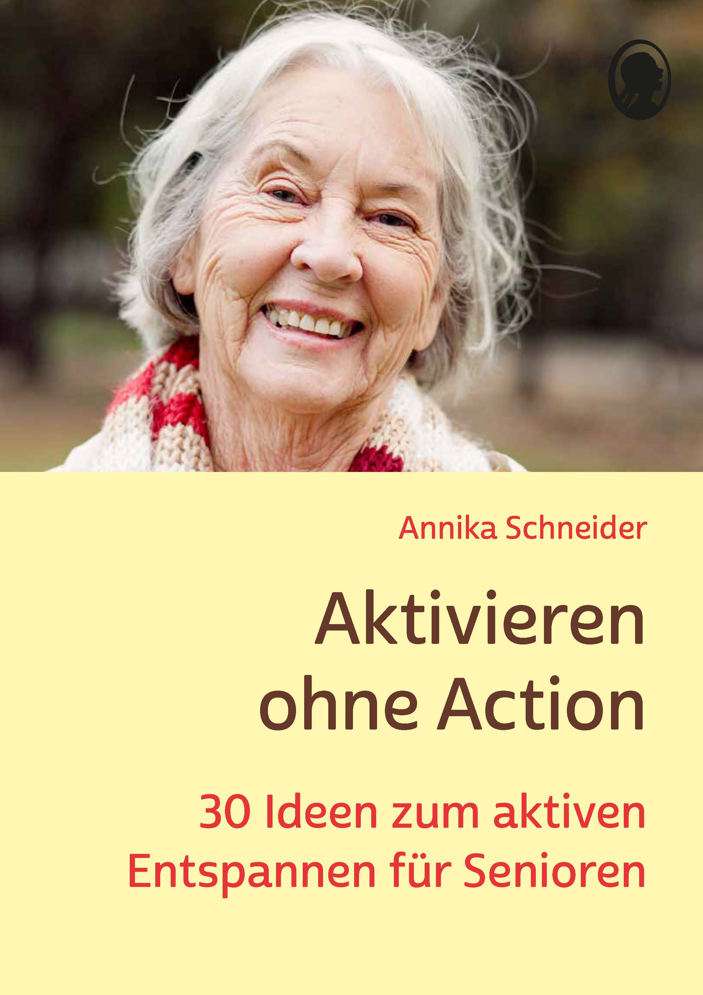 Aktivieren ohne Action. Entspannung für Senioren Aktivieren ohne Action. Entspannung für Senioren