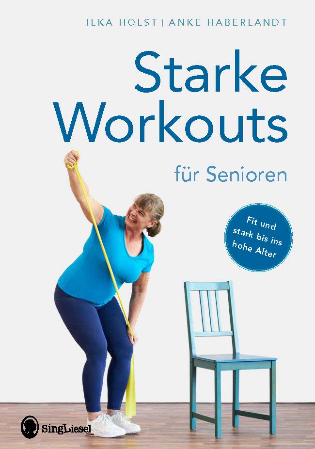 Buchcover: Starke Workouts für Senioren - zahlreiche Übungen mit Anleitung für Körper, Bewegung und Fitness
