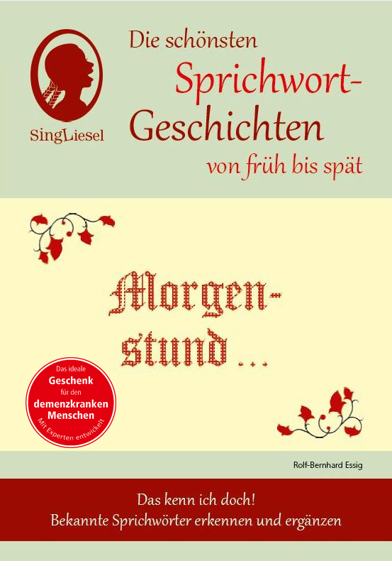 Morgenstund hat Gold im Mund - Die schönsten Sprichwort-Geschichten für Menschen mit Demenz