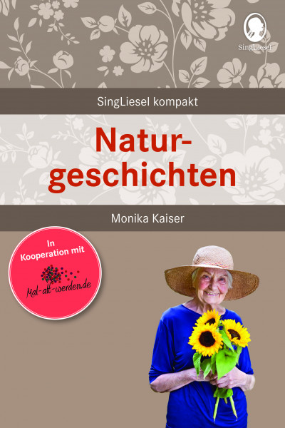 Naturgeschichten für Senioren. Mal-alt-werden-Edition Band 12. Vorlesegeschichten