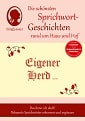 Eigener Herd ist Goldes wert - Die schönsten Sprichwort-Geschichten rund um Haus und Hof